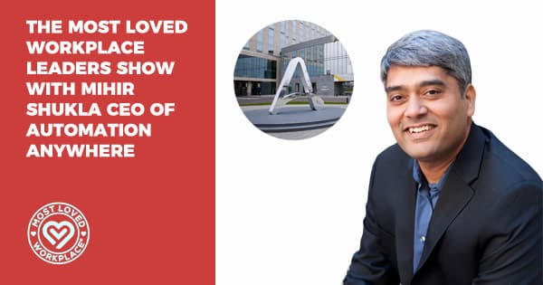The Most Loved Workplace Leaders Show with Mihir Shukla CEO of Automation Anywhere