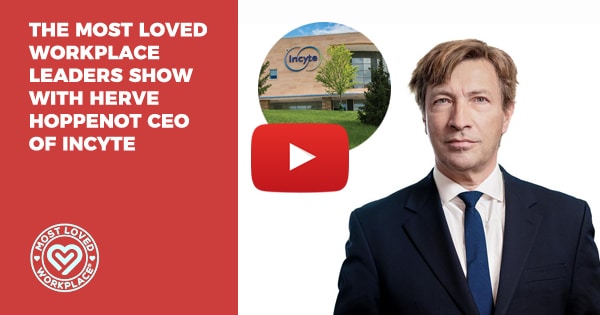 The Most Loved Workplace Leaders Show with Herve Hoppenot CEO of Incyte​
