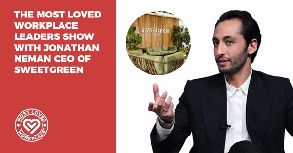 The Most Loved Workplace Leaders Show with Jonathan Neman CEO of Sweetgreen