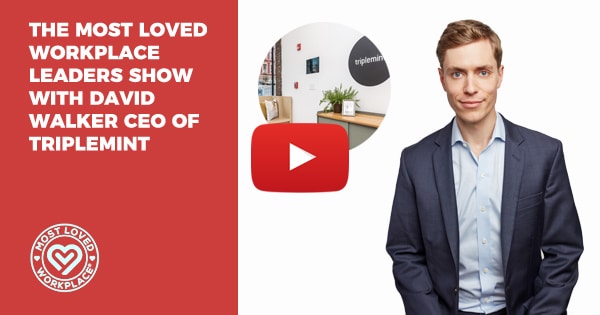 The Most Loved Workplace Leaders Show with David Walker CEO of Triplemint
