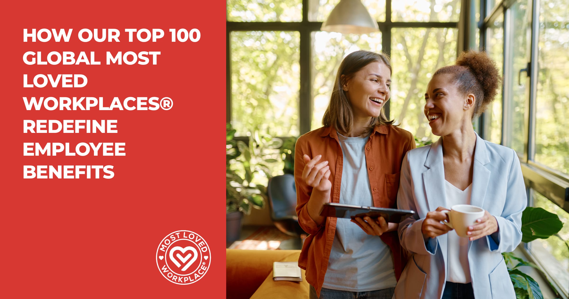 How Our Top 100 Global Most Loved Workplaces® Redefine Employee Benefits