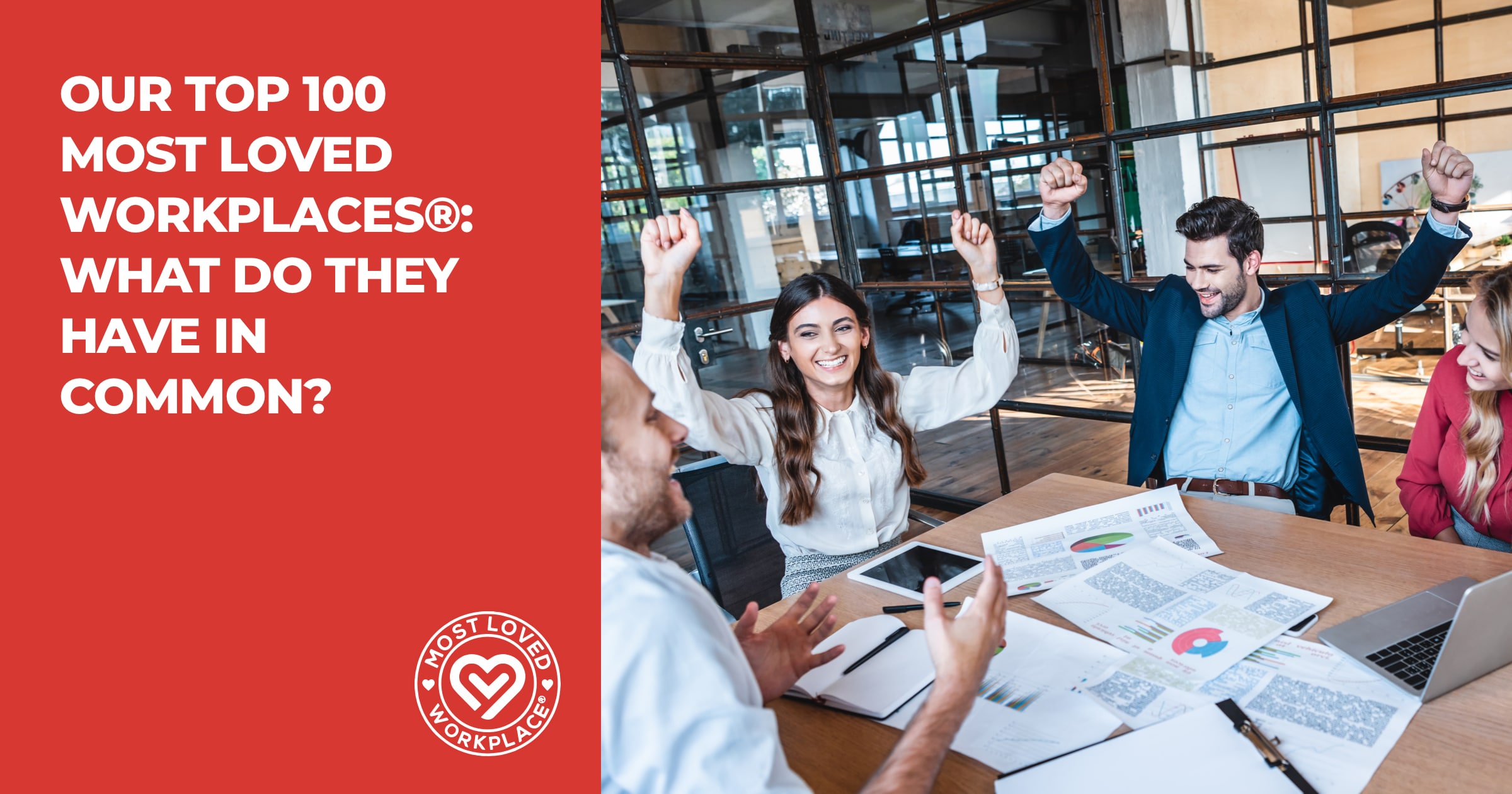 Our Top 100 Most Loved Workplaces®: What Do They Have in Common?