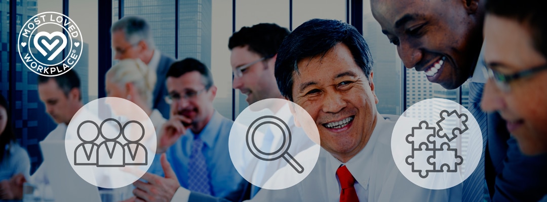 Not Ready To Be A Most Loved Workplace Yet? Here’s How You Can Get Your Company Ready (Hint - Create Your Baseline - Take Your Survey)