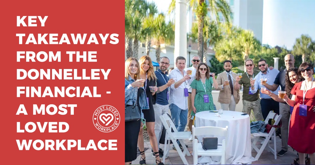 Key Takeaways from the Donnelley Financial – A Most Loved Workplace