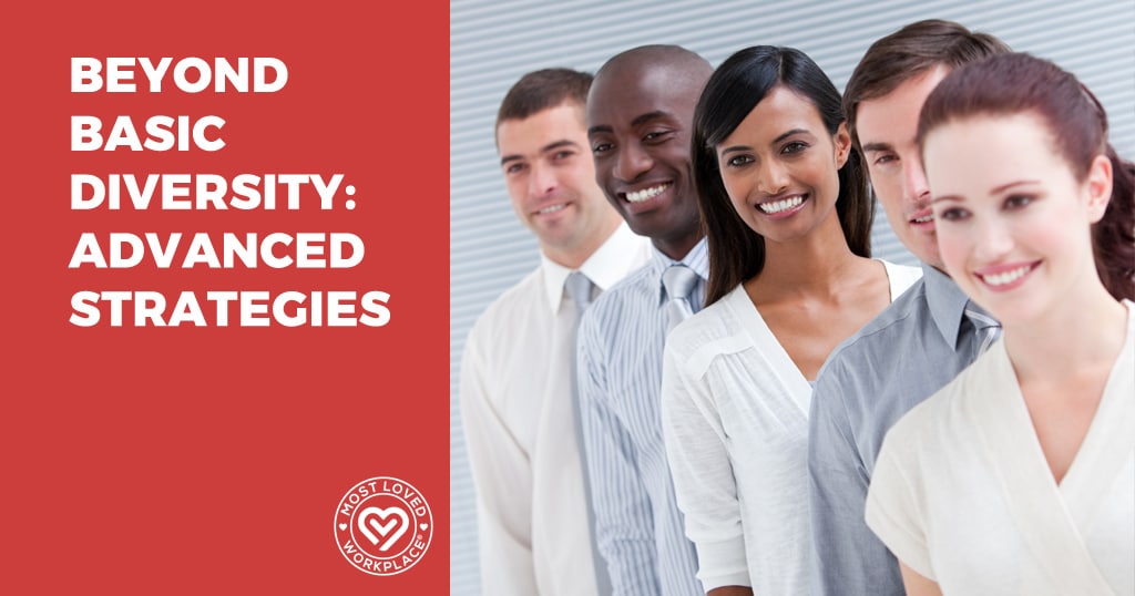 Beyond Basic Diversity: Advanced Strategies for the Modern Workplace