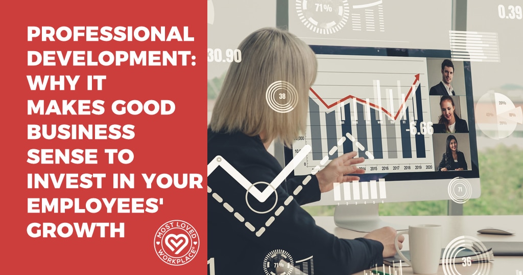 Professional Development: Why It Makes Good Business Sense to Invest In Your Employees’ Growth