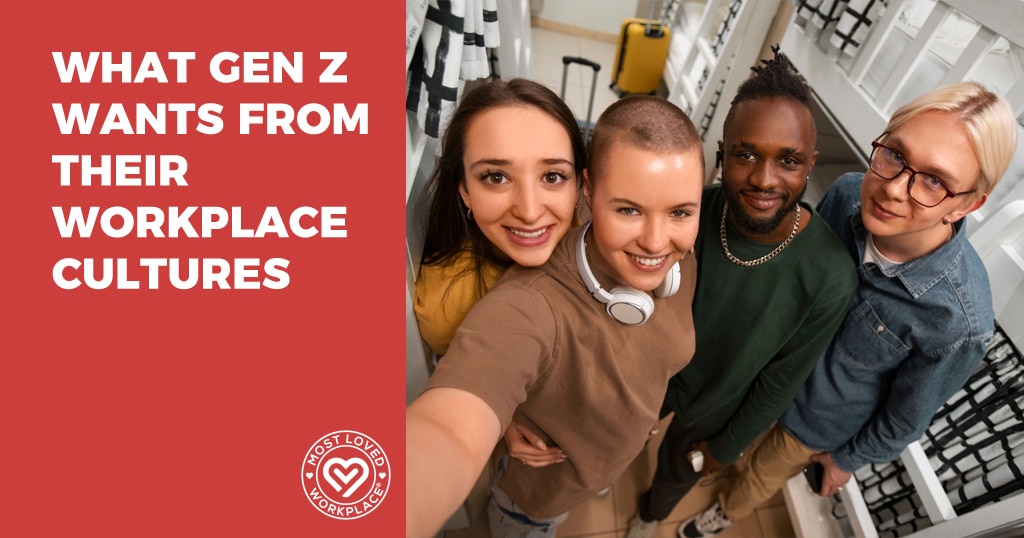 What Gen Z Wants From Their Workplace Cultures