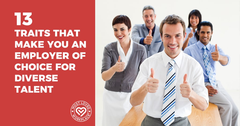 13 Traits That Make You an Employer of Choice for Diverse Talent