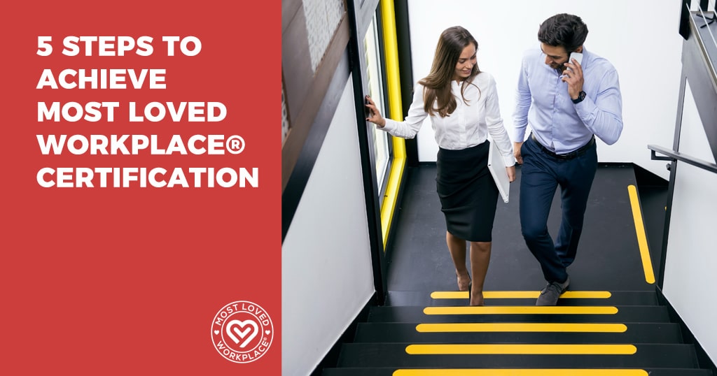 5 Steps to Achieve Most Loved Workplace® Certification