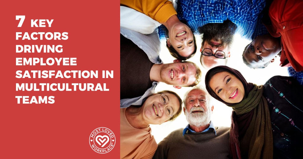 7 Key Factors Driving Employee Satisfaction in Multicultural Teams
