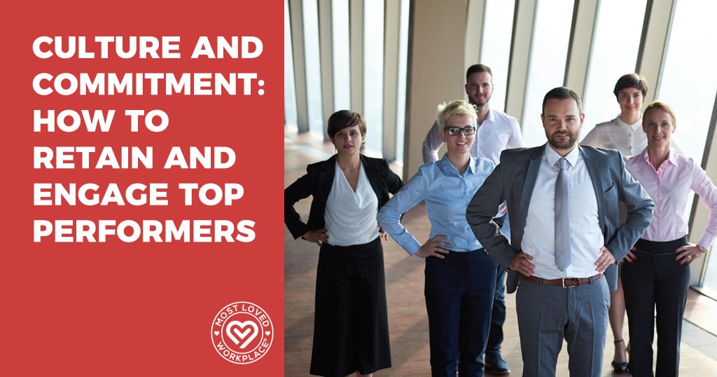 Culture and Commitment: How to Retain and Engage Top Performers