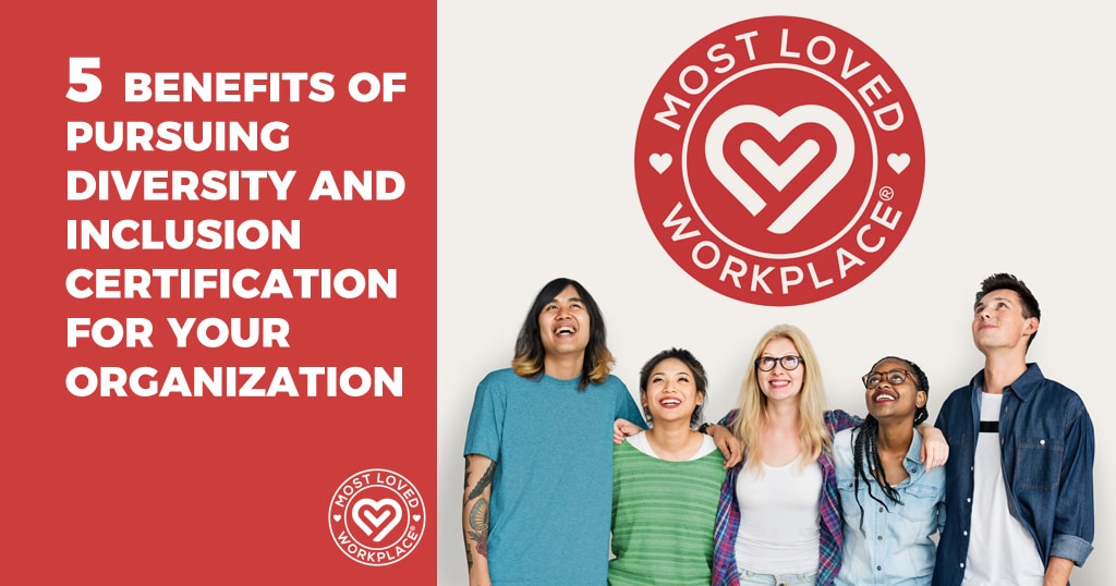 5 Benefits of Pursuing Diversity and Inclusion Certification for Your Organization