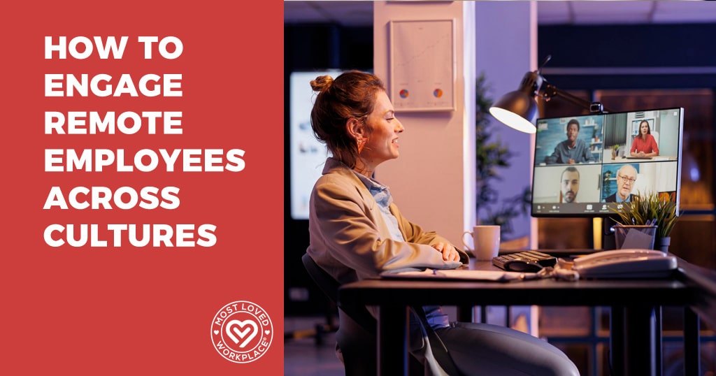 How to Engage Remote Employees Across Cultures