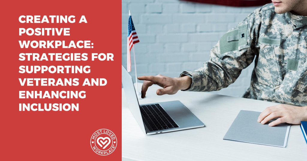 Creating a Positive Workplace: Strategies for Supporting Veterans and Enhancing Inclusion