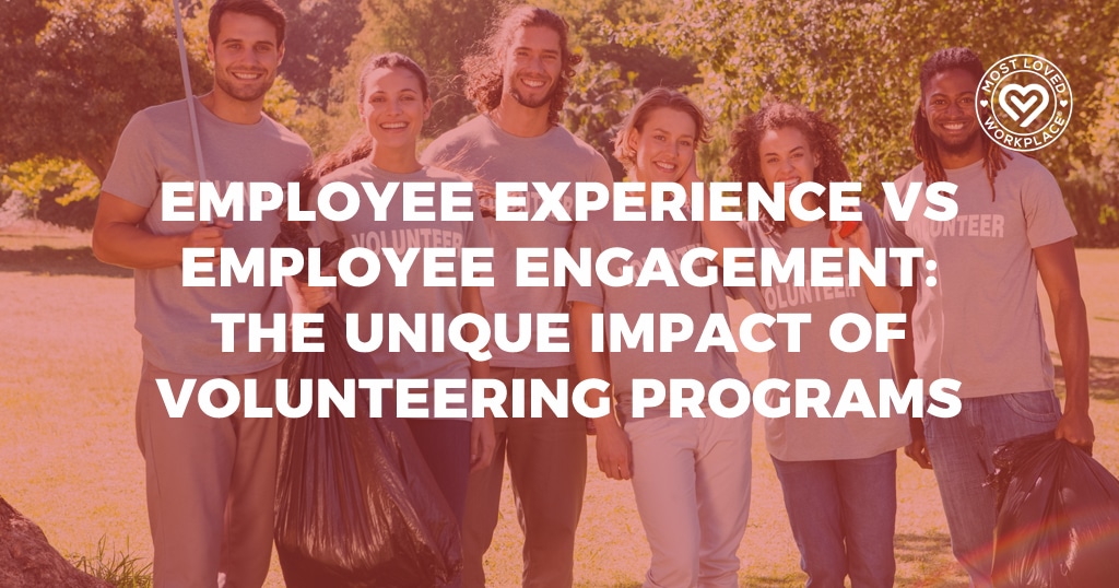 Employee Experience vs Employee Engagement: The Unique Impact of Volunteering Programs