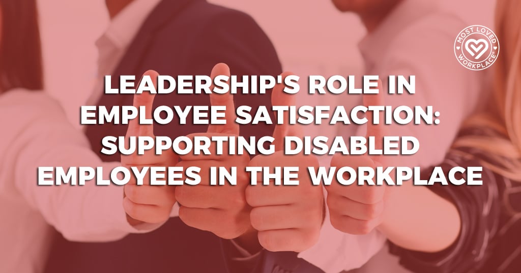 Leadership’s Role in Employee Satisfaction: Supporting Disabled Employees in the Workplace