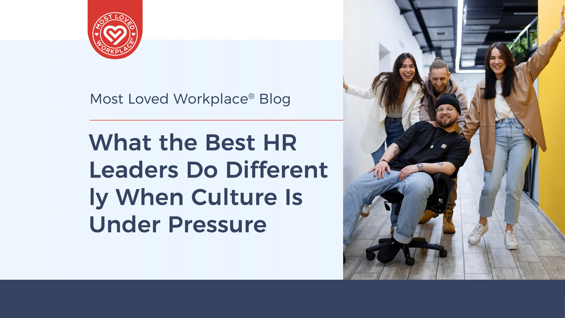 What the Best HR Leaders Do Differently When Culture Is Under Pressure