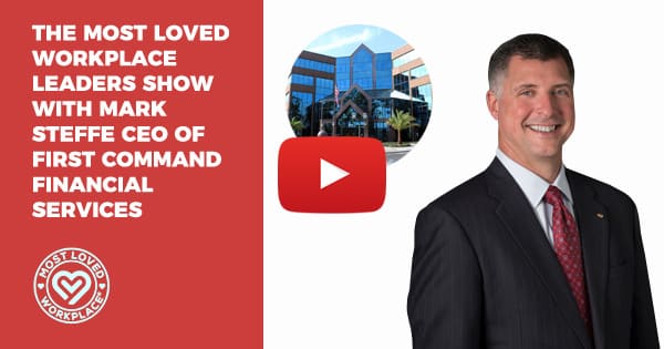 The Most Loved Workplace Leaders Show with Mark Steffe CEO of First Command Financial Services