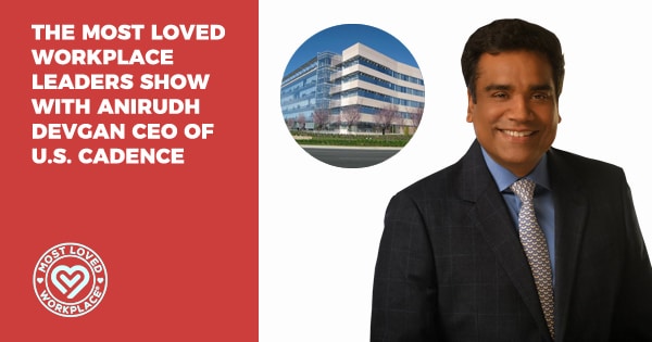 The Most Loved Workplace Leaders Show with Anirudh Devgan CEO of U.S. Cadence