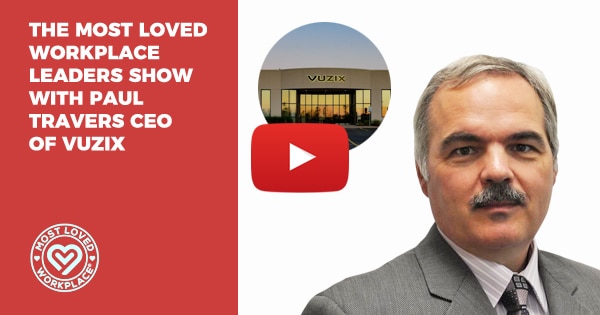 The Most Loved Workplace Leaders Show with Paul Travers CEO of Vuzix