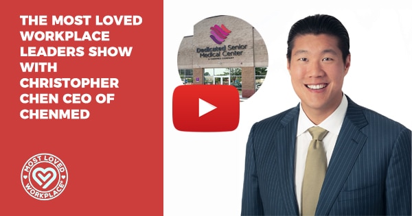 The Most Loved Workplace Leaders Show with Christopher Chen CEO of ChenMed
