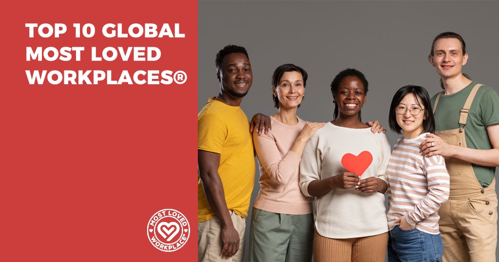 Top 10 Global Most Loved Workplaces®