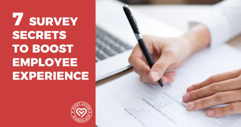 7 Survey Secrets to Boost Employee Experience - Most Loved Workplace®