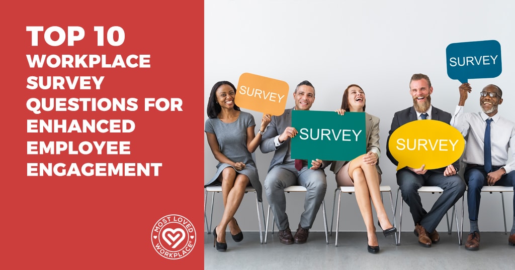 Top 10 Workplace Survey Questions For Enhanced Employee Engagement
